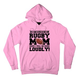 Don't Mess Ith This Rugby Mom Rugby Rugby Mom Gift Hoodie