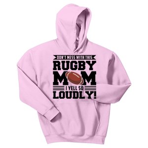 Don't Mess Ith This Rugby Mom Rugby Rugby Mom Gift Kids Hoodie