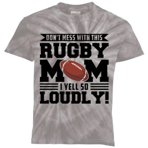 Don't Mess Ith This Rugby Mom Rugby Rugby Mom Gift Kids Tie-Dye T-Shirt