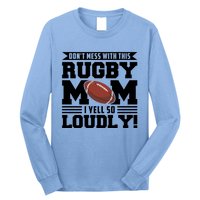 Don't Mess Ith This Rugby Mom Rugby Rugby Mom Gift Long Sleeve Shirt