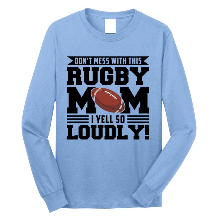 Don't Mess Ith This Rugby Mom Rugby Rugby Mom Gift Long Sleeve Shirt