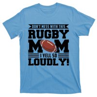 Don't Mess Ith This Rugby Mom Rugby Rugby Mom Gift T-Shirt