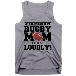 Don't Mess Ith This Rugby Mom Rugby Rugby Mom Gift Tank Top