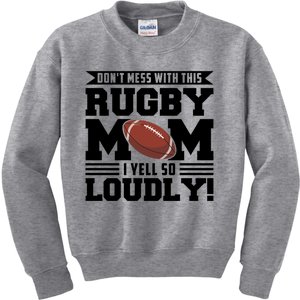 Don't Mess Ith This Rugby Mom Rugby Rugby Mom Gift Kids Sweatshirt