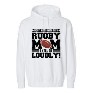 Don't Mess Ith This Rugby Mom Rugby Rugby Mom Gift Garment-Dyed Fleece Hoodie