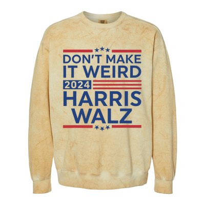 DonT Make It Weird Harris Walz 2024 Harris Waltz 2024 Colorblast Crewneck Sweatshirt