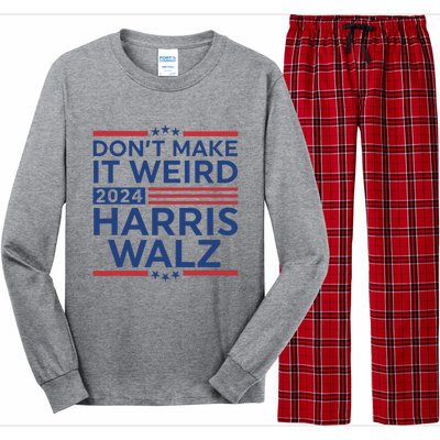 DonT Make It Weird Harris Walz 2024 Harris Waltz 2024 Long Sleeve Pajama Set