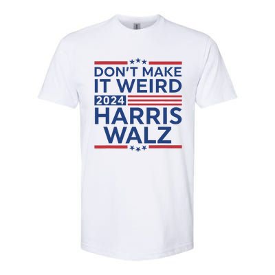 DonT Make It Weird Harris Walz 2024 Harris Waltz 2024 Softstyle CVC T-Shirt