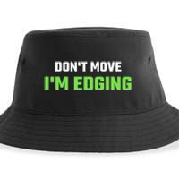 DonT Move IM Edging Sarcastic Saying Sustainable Bucket Hat