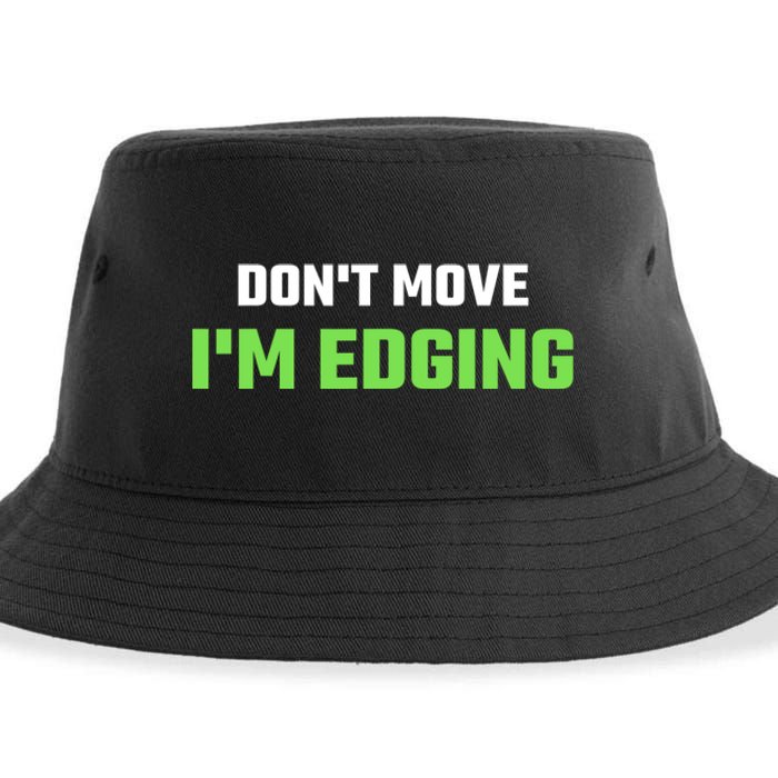 DonT Move IM Edging Sarcastic Saying Sustainable Bucket Hat