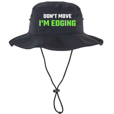 DonT Move IM Edging Sarcastic Saying Legacy Cool Fit Booney Bucket Hat