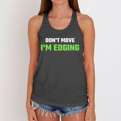 DonT Move IM Edging Sarcastic Saying Women's Knotted Racerback Tank