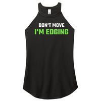 DonT Move IM Edging Sarcastic Saying Women’s Perfect Tri Rocker Tank