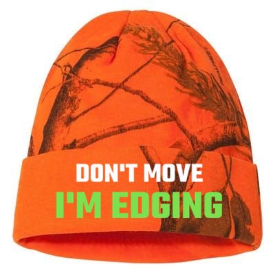 DonT Move IM Edging Sarcastic Saying Kati Licensed 12" Camo Beanie