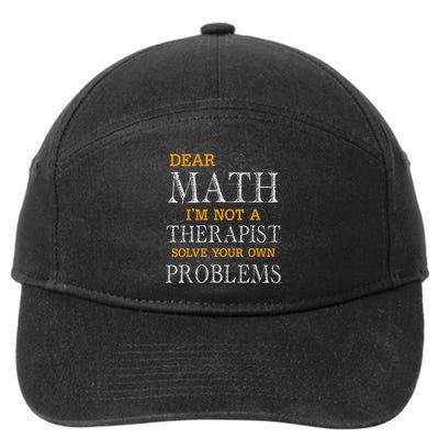 Dear Math Im Not A Therapist Solve Your Own Problems Funny 7-Panel Snapback Hat