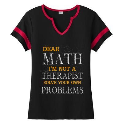 Dear Math Im Not A Therapist Solve Your Own Problems Funny Ladies Halftime Notch Neck Tee