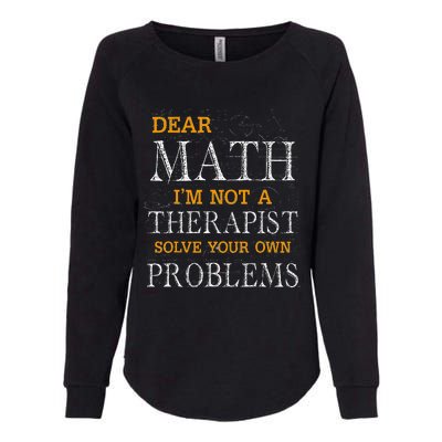 Dear Math Im Not A Therapist Solve Your Own Problems Funny Womens California Wash Sweatshirt