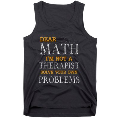 Dear Math Im Not A Therapist Solve Your Own Problems Funny Tank Top