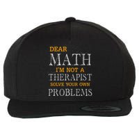 Dear Math Im Not A Therapist Solve Your Own Problems Funny Wool Snapback Cap