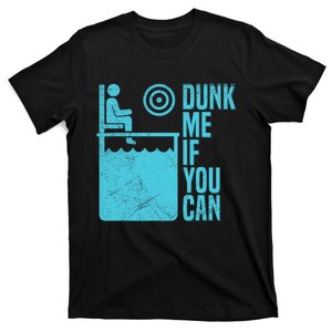 Dunk Me If You Can Design For A Dunking Booth Fan T-Shirt