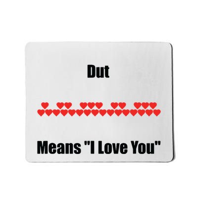 Dut Means I Love You Keyboard Mousepad