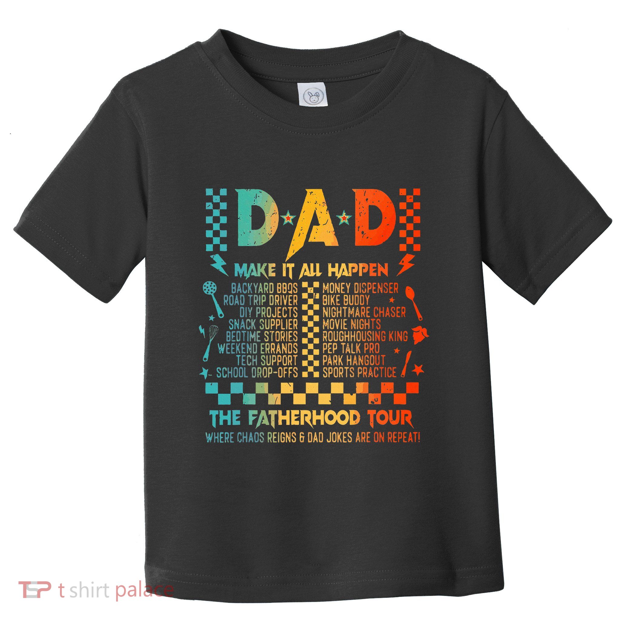 Dad Makes It All Happen Fatherhood Toddler T-Shirt