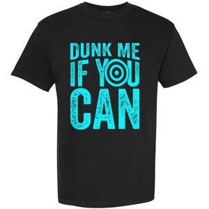 Dunk Me If You Can Funny Dunk Tank Garment-Dyed Heavyweight T-Shirt