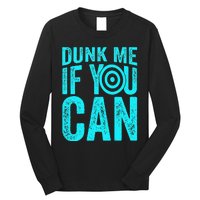 Dunk Me If You Can Funny Dunk Tank Long Sleeve Shirt