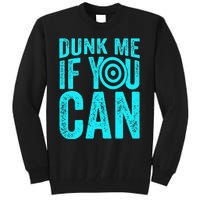 Dunk Me If You Can Funny Dunk Tank Tall Sweatshirt