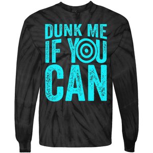 Dunk Me If You Can Funny Dunk Tank Tie-Dye Long Sleeve Shirt