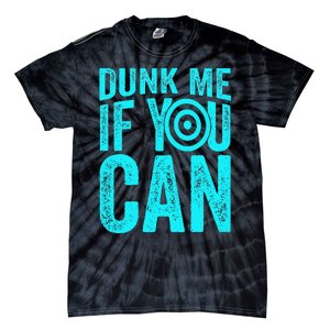 Dunk Me If You Can Funny Dunk Tank Tie-Dye T-Shirt