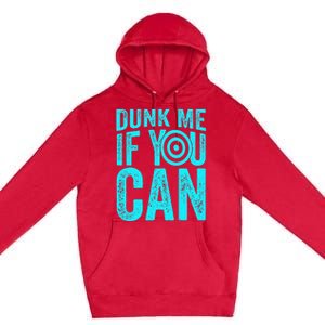 Dunk Me If You Can Funny Dunk Tank Premium Pullover Hoodie