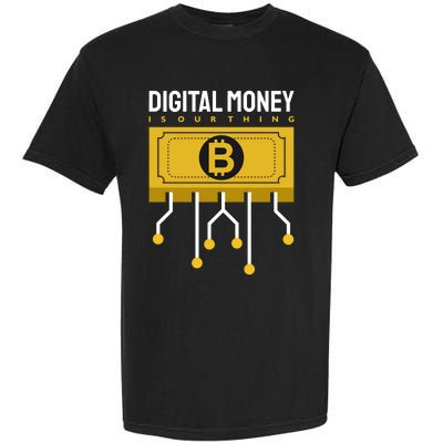 Digital Money Is Our Thing Garment-Dyed Heavyweight T-Shirt