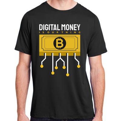 Digital Money Is Our Thing Adult ChromaSoft Performance T-Shirt