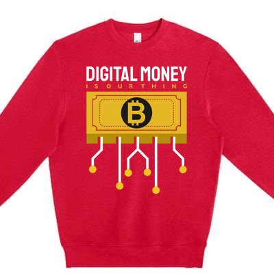 Digital Money Is Our Thing Premium Crewneck Sweatshirt