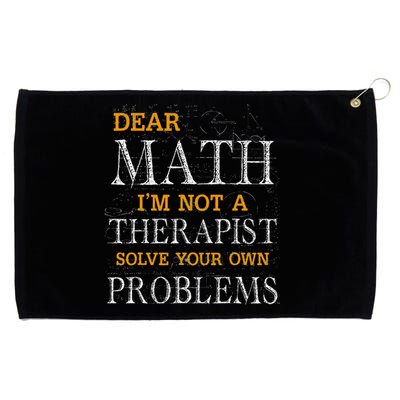 Dear Math I'm Not A Therapist Solve Your Own Problems Funny Grommeted Golf Towel