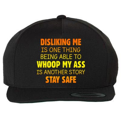 Disliking Me Is One Thing Being Able To Whoop My Ass Wool Snapback Cap