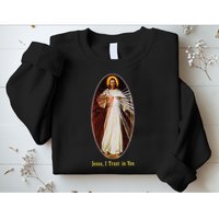 Divine Mercy Jesus I Trust In You (2) Sweatshirt