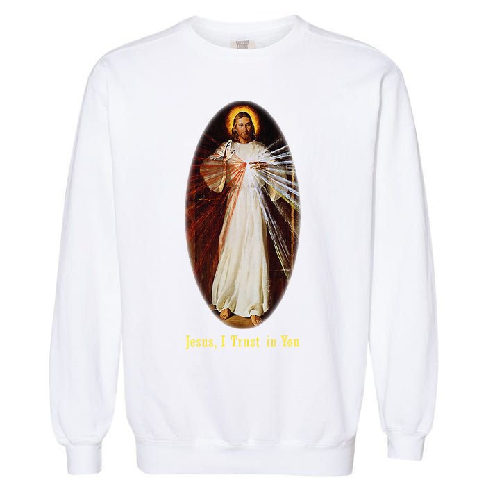 Divine Mercy Jesus I Trust In You (2) Garment-Dyed Sweatshirt