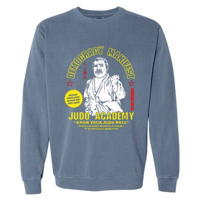 Democracy Manifest Judo Academy Funny Democracy Manifest Garment-Dyed Sweatshirt