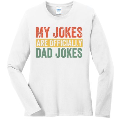 Dad My Jokes Are Officially Dad Jokes Humor Fathers Day Ladies Long Sleeve Shirt