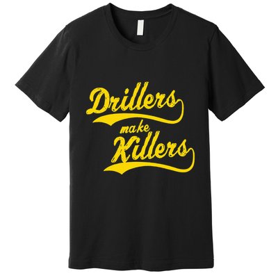 Drillers Make Killers Bjj Mma Jiu Jitsu Grappling Premium T-Shirt