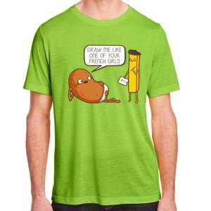 Draw Me Like One Of Your French Girls Fries Potato Funny Adult ChromaSoft Performance T-Shirt