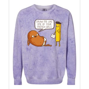 Draw Me Like One Of Your French Girls Fries Potato Funny Colorblast Crewneck Sweatshirt