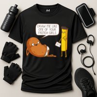 Draw Me Like One Of Your French Girls Fries Potato Funny Cooling Performance Crew T-Shirt