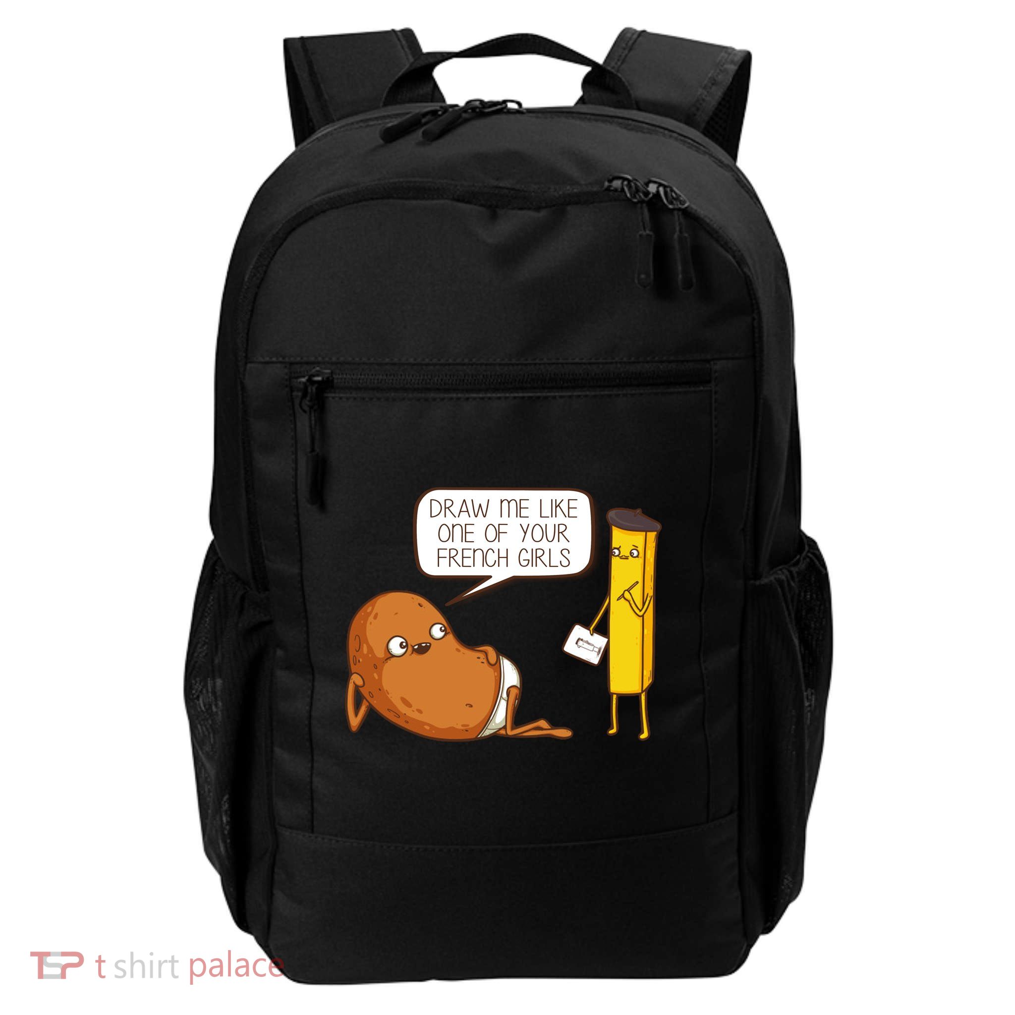 Draw Me Like One Of Your French Girls Fries Potato Funny Daily Commute Backpack