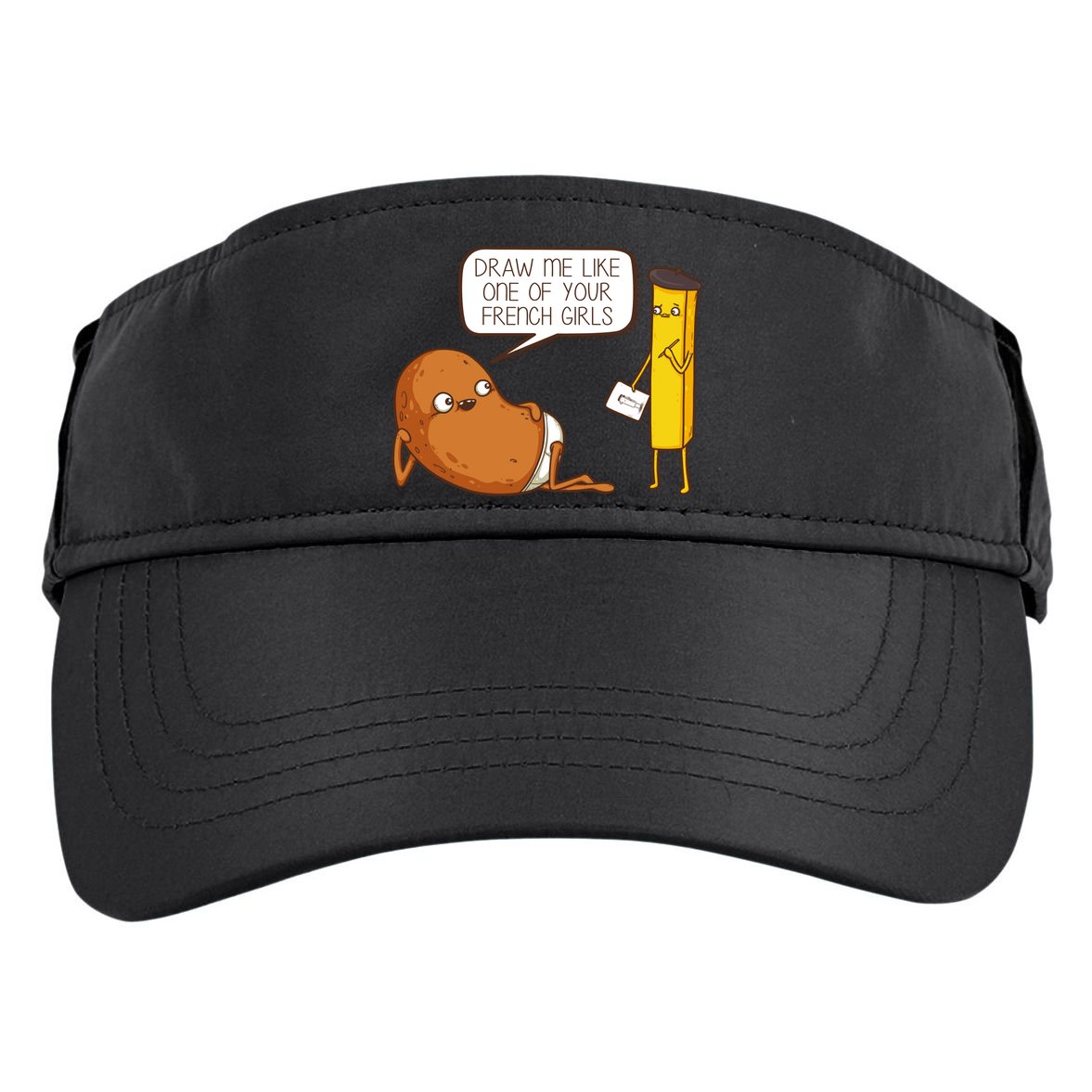 Draw Me Like One Of Your French Girls Fries Potato Funny Adult Drive Performance Visor