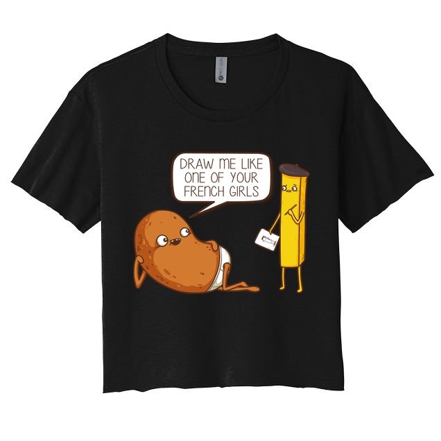 Draw Me Like One Of Your French Girls Fries Potato Funny Crop Top
