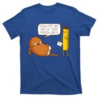 Draw Me Like One Of Your French Girls Fries Potato Funny T-Shirt