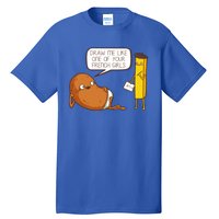 Draw Me Like One Of Your French Girls Fries Potato Funny Tall T-Shirt